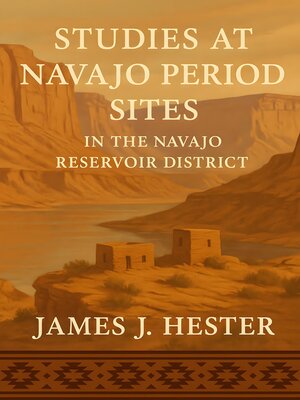 cover image of Studies At Navajo Period Sites in the Navajo Reservoir District